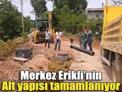 Merkez Eriklinin alt yapısı tamamlanıyor