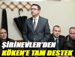 Şirinevlerden Kökene tam destek