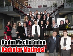 Kadın Meclisi’nden Kadınlar Matinesi