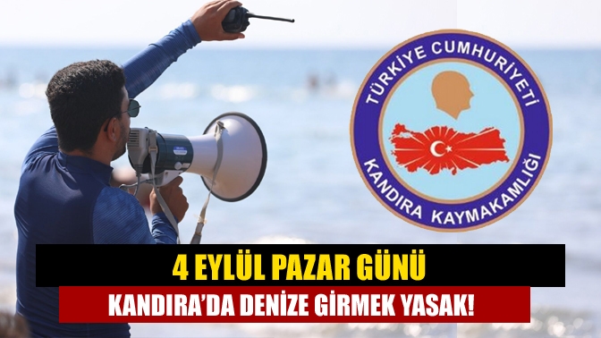 4 Eylül Pazar günü Kandıra’da denize girmek yasak!