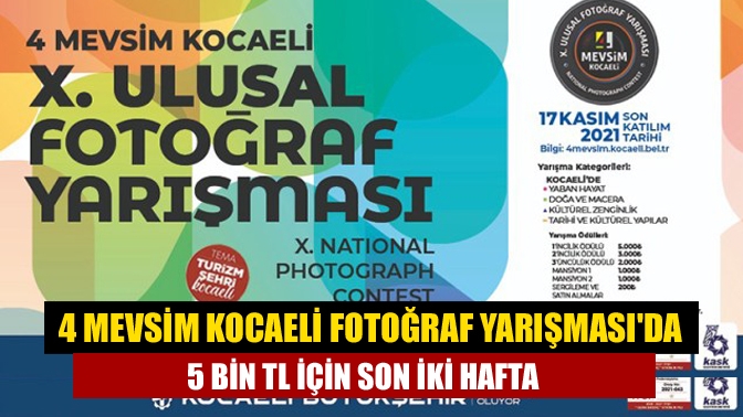 4 Mevsim Kocaeli Fotoğraf Yarışmasıda 5 bin TL için son iki hafta