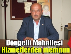 Döngelli Mahallesi hizmetlerden memnun