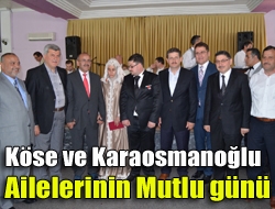 Köse ve Karaosmanoğlu Ailelerinin Mutlu günü