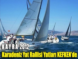 K A Y R A 2012 Karadeniz Yat Rallisi Yatları KEFKENde