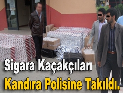 Sigara kaçakçıları kandıra polisine takıldı.