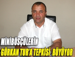 Minibüsçülerin Gürkan Tura tepkisi büyüyor