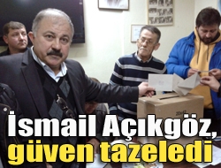 İsmail Açıkgöz, güven tazeledi