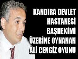 Başhekim Üzerine Oynanan Ali Cengiz Oyunu