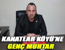 Kanatlar Köyüne genç muhtar