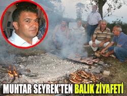 Muhtar Seyrekten balık ziyafeti