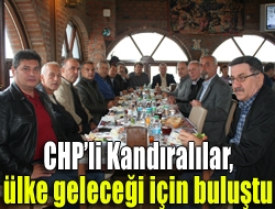 CHPli Kandıralılar, ülke geleceği için buluştu