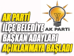 Ak Parti ilçe belediye başkan adayları açıklanmaya başladı