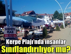 Kerpe Plajında insanlar sınıflandırılıyor mu?