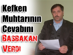 Kefken muhtarının cevabını başbakan verdi