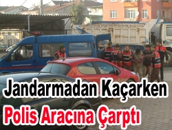 Jandarmadan kaçarken polis aracına çarptı