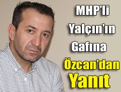 MHPli Yalçının gafına Özcandan yanıt