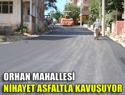 Orhan Mahallesi nihayet asfaltla kavuşuyor