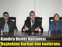 Kandıra Devlet Hastanesi Başhekimi Kurbandan konferans