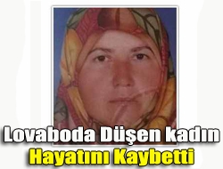 Lovaboda düşen kadın hayatını kaybetti