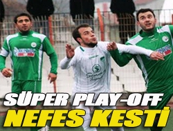 Süper Play-Off nefes kesti