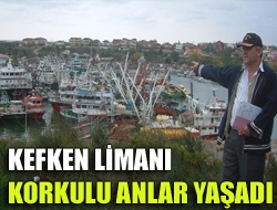 Kefken Limanı korkulu anlar yaşadı