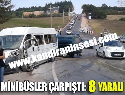 Minibüsler çarpıştı: 8 yaralı