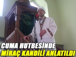 Cuma hutbesinde Miraç Kandili anlatıldı