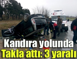 Kandıra yolunda takla attı: 3 yaralı