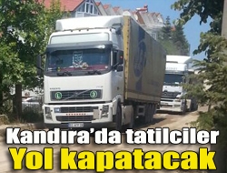 Kandırada tatilciler yol kapatacak