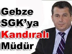 Gebze SGK’ya Kandıra'lı Müdür