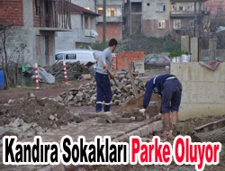 Kandıra sokakları parke oluyor.