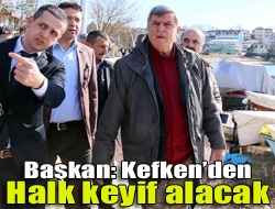 Başkan: Kefkenden halk keyif alacak