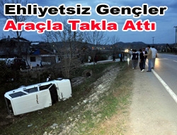 Ehliyetsiz Gençler Araçla Takla Attı