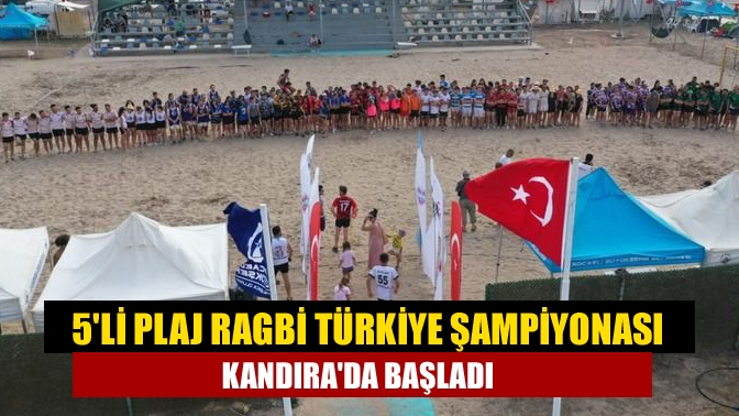 5li Plaj Ragbi Türkiye Şampiyonası Kandırada başladı