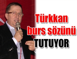 Türkkan burs sözünü tutuyor