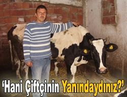 Hani çiftçinin yanındaydınız?