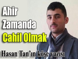 Ahir Zamanda Cahil Olmak