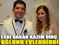 Eski bakan Kazım Dinç oğlunu evlendirdi