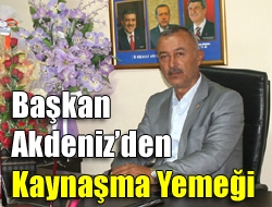 Başkan Akdenizden kaynaşma yemeği