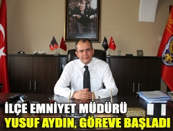 İlçe Emniyet Müdürü Yusuf Aydın, göreve başladı