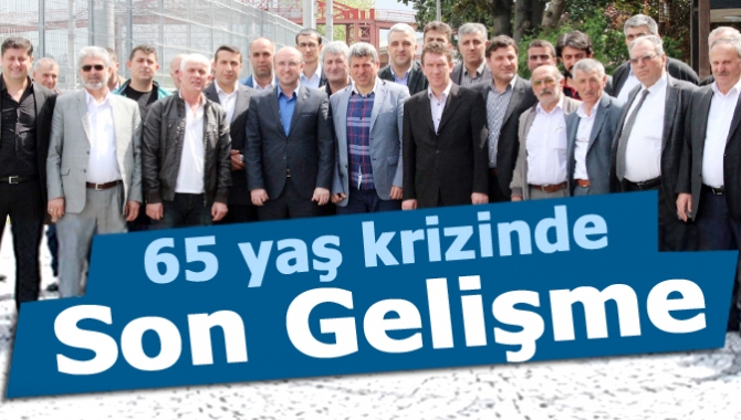 65 yaş krizinde son gelişme