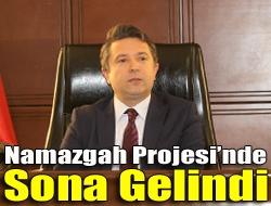 Namazgah Projesinde sona gelindi