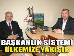 Başkanlık sistemi ülkemize yakışır