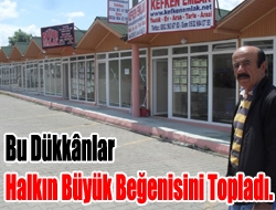 Bu dükkânlar halkın büyük beğenisini topladı.