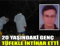 20 yaşındaki genç tüfekle intihar etti