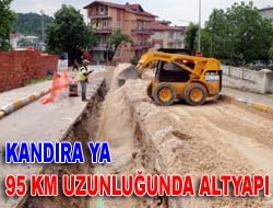 Kandıra'ya 95 Km uzunluğunda altyapı