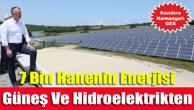 7 Bin Hanenin Enerjisi Güneş Ve Hidroelektrikten