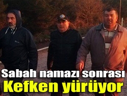 Sabah namazı sonrası kefken yürüyor