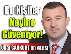 Bu kişiler neyine güveniyor!