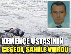 Kemençe ustasının cesedi, sahile vurdu